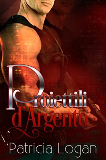 Proiettili D'Argento (Silvers Vol. 1) Proiettili D'Argento (Silvers Vol. 1)